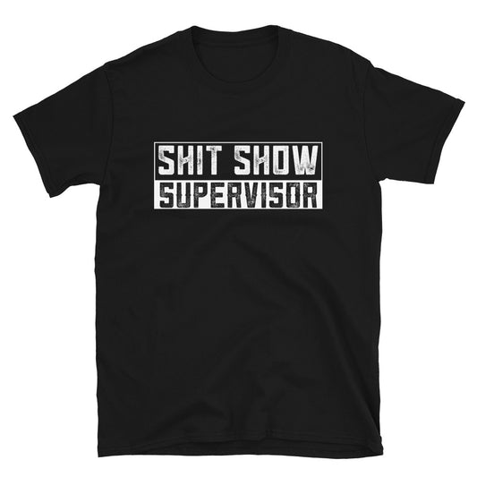 Shit Show Supervisor