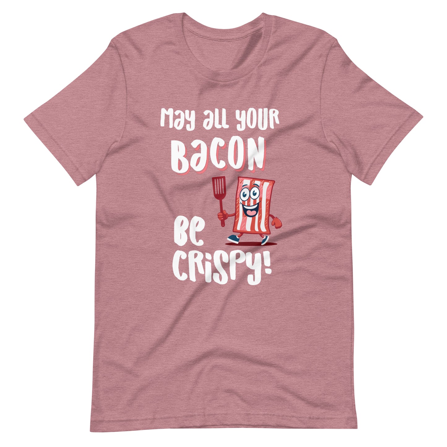 May All Your Bacon Be Crispy