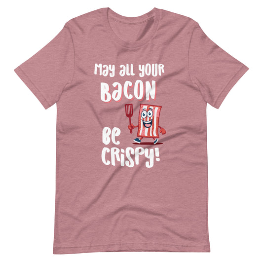 May All Your Bacon Be Crispy