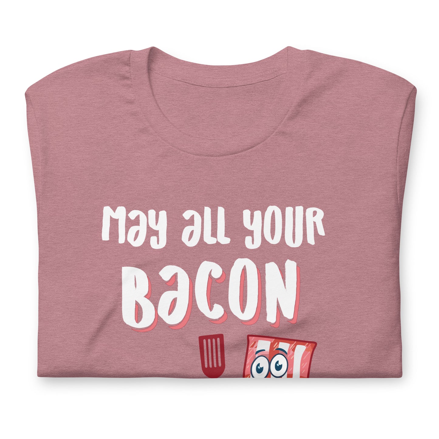 May All Your Bacon Be Crispy
