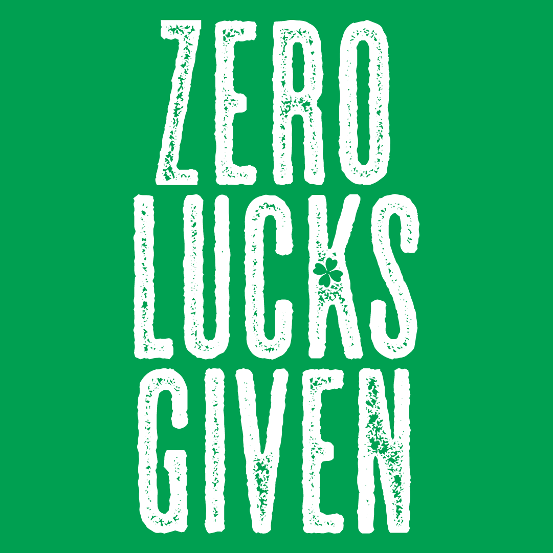Zero Lucks Given T-shirt