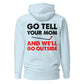 Go Tell Your Mom Hoodie